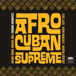 Kronkvist Fredrik - Afro-Cuban Supreme i gruppen CD / Jazz,Svensk Musik hos Bengans Skivbutik AB (2560199)