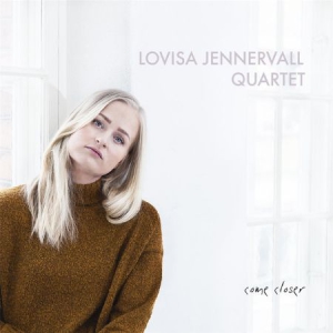 Jennervall Lovisa (Quartet) - Come Closer in the group CD / Jazz at Bengans Skivbutik AB (2561925)