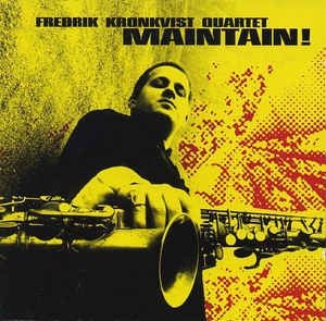 Kronkvist Fredrik (Quartet) - Maintain in the group CD / Jazz,Svensk Musik at Bengans Skivbutik AB (2572325)