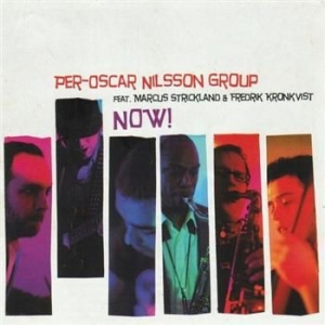 Nilsson Per-Oscar Group Feat. Marcus.. - Now! in the group CD / Jazz,Svensk Musik at Bengans Skivbutik AB (2572328)