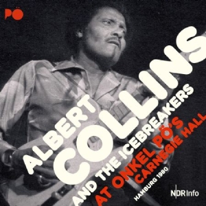 Collins Albert & The Icebreakers - At Onkel Pö's Carnegie Hall 1980 in the group CD / Jazz/Blues at Bengans Skivbutik AB (2572386)