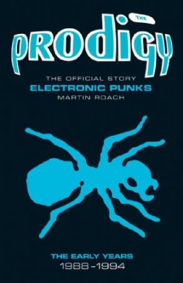 Martin Roach - Prodigy Electronic Punks. The Early Years 1988-1994 in the group OUR PICKS / Recommended Music Books at Bengans Skivbutik AB (2611128)
