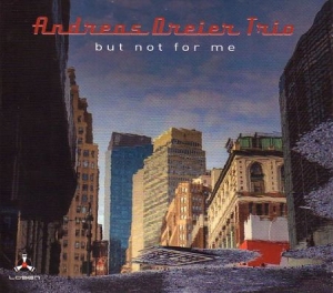 Dreier Andreas (Trio) - But Not For Me in the group CD / Jazz at Bengans Skivbutik AB (2645590)