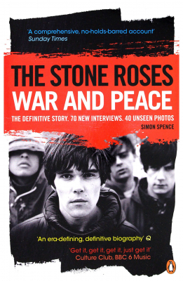 Simon Spence - The Stone Roses. War And Peace. The Definitive Story in the group OUR PICKS / Recommended Music Books at Bengans Skivbutik AB (2650310)