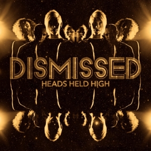 Dismissed - Heads Held High in the group CD / Hårdrock,Svensk Musik at Bengans Skivbutik AB (2652442)