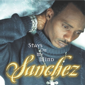 Sanchez - Stays On My Mind in the group Labels /  at Bengans Skivbutik AB (2661362)