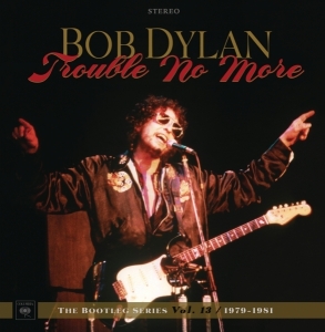 Dylan Bob - Trouble No More: The Bootleg Series Vol. 13 / 1979-1981 (Deluxe Edition) in the group CD / Pop-Rock,Övrigt at Bengans Skivbutik AB (2664011)