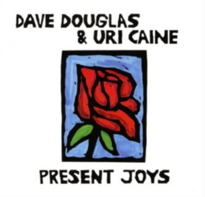 Douglas Dave & Uri Caine Duo - Present Joys in the group CD / Jazz at Bengans Skivbutik AB (2674278)