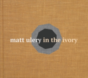 Ulery Matt - In The Ivory in the group OTHER / Övrigt /  at Bengans Skivbutik AB (2674280)