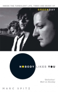 Marc Spitz - Nobody Likes You. Inside The Turbulent Life, Times And Music Of Green Day in the group OUR PICKS / Recommended Music Books at Bengans Skivbutik AB (2738729)
