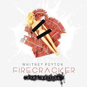 Peyton Whitney - Firecracker - Pyro Edition in the group CD / Hip Hop-Rap at Bengans Skivbutik AB (2788427)