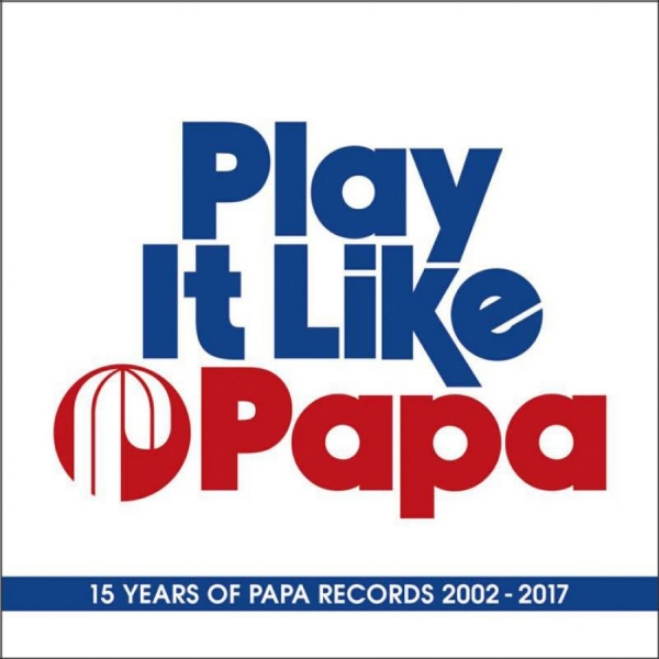 Various Artists - Play It Like Papa (15 Years Of Papa in the group CD / Bestsellers at Bengans Skivbutik AB (2799177)