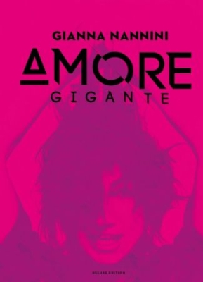 Nannini Gianna - Amore gigante - Deluxe Edition in the group CD / Pop-Rock,Övrigt at Bengans Skivbutik AB (2809568)