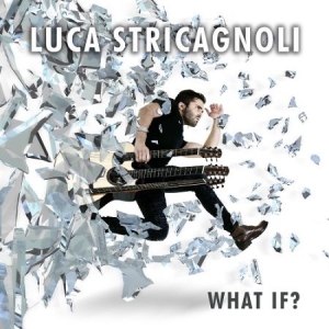 Stricagnoli Luca - What If? in the group CD / Rock at Bengans Skivbutik AB (2813377)