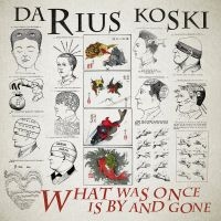 Koski Darius - What Was Once Is By And Gone (Vinyl in the group VINYL / Rock at Bengans Skivbutik AB (2835475)
