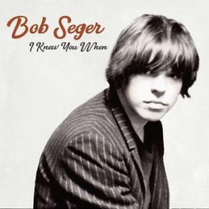 Seger Bob - I Knew You When (Vinyl) in the group Labels /  at Bengans Skivbutik AB (2842330)