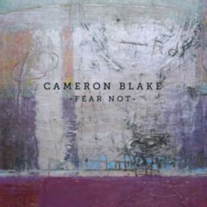 Blake Cameron - Fear Not in the group CD / Pop-Rock at Bengans Skivbutik AB (2865248)