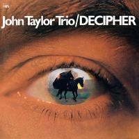 JOHN TAYLOR TRIO - DECIPHER (LP) in the group VINYL / Jazz at Bengans Skivbutik AB (2873651)