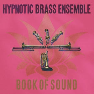 Hypnotic Brass Ensemble - Book Of Sound in the group CD / RNB, Disco & Soul at Bengans Skivbutik AB (2881777)
