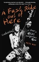 Pete Way - A Fast Ride Out Of Here. Confessions Of Rock's Most Dangerous Man in the group OUR PICKS / Recommended Music Books at Bengans Skivbutik AB (2889636)