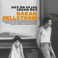 HÅKAN HELLSTRÖM - DET ÄR SÅ JAG SÄGER DET in the group OTHER /  /  at Bengans Skivbutik AB (2982053)