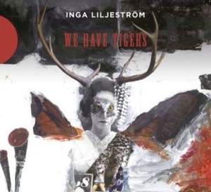 Inga Liljestrom - We Have Tigers in the group CD / Pop-Rock at Bengans Skivbutik AB (2999239)