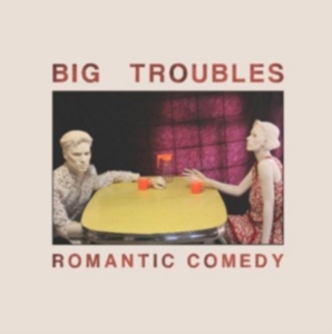 Big Troubles - Romantic Comedy in the group CD / Pop-Rock at Bengans Skivbutik AB (3013816)