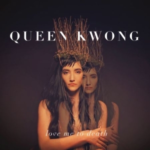 Queen Kwong - Love Me To Death in the group CD / Rock at Bengans Skivbutik AB (3013998)