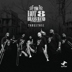 Hot 8 Brass Band - Tombstone in the group CD / RNB, Disco & Soul at Bengans Skivbutik AB (3015764)