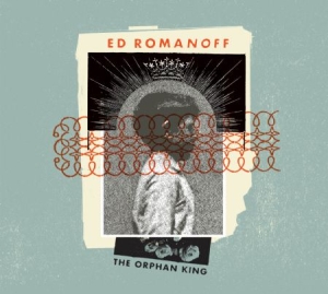 Romanoff Ed - Orphan King in the group CD / Pop at Bengans Skivbutik AB (3019909)