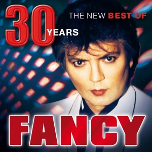 Fancy - 30 Years - The New Best Of in the group OTHER / Övrigt /  at Bengans Skivbutik AB (3028511)