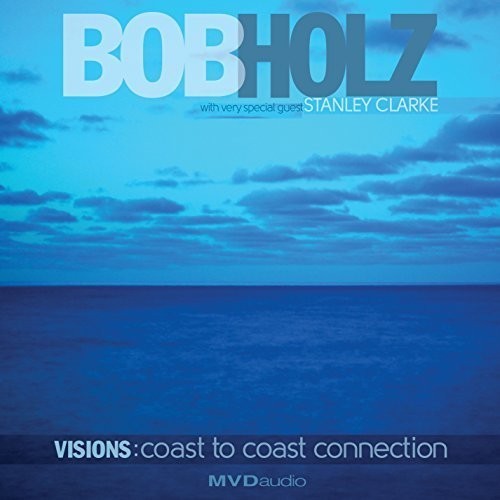Holz Bob - Visions: Coast To Coast Connection in the group OTHER / Övrigt / at Bengans Skivbutik AB (3034467)