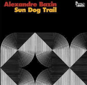 Bazin Alexandre - Sun Dog Trail in the group VINYL / Rock at Bengans Skivbutik AB (3034770)
