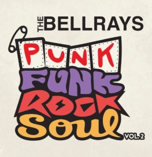Bellrays - Punk Funk Rock Soul, Vol 2 in the group CD / Rock at Bengans Skivbutik AB (3035232)