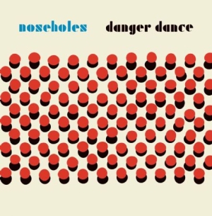 Noseholes - Danger Dance in the group VINYL / Rock at Bengans Skivbutik AB (3035250)