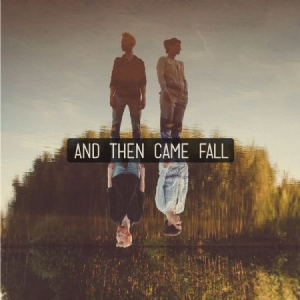 And Then Came Fall - And Then Came Fall in the group CD / Rock at Bengans Skivbutik AB (3035299)