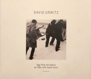 David Urwitz - Jag Fick Ett Piano Av Pär Och Hans Bror in the group Labels / Bengans Distribution at Bengans Skivbutik AB (3037634)