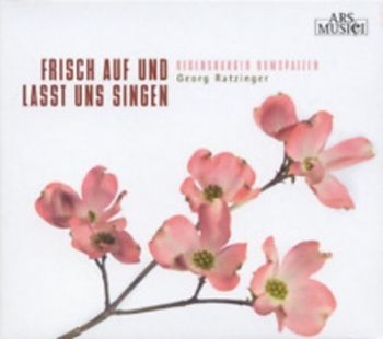 Regensburger Domspatzen/Ratzinger - Frisch Auf Und Lasst Uns Singe in the group CD / Bestsellers at Bengans Skivbutik AB (3042985)
