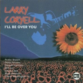 Coryell Larry - I'll Be Over You in the group CD / Jazz/Blues at Bengans Skivbutik AB (3043498)
