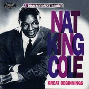 Cole Nat King - Great Beginnings in the group CD / Pop-Rock at Bengans Skivbutik AB (3043655)