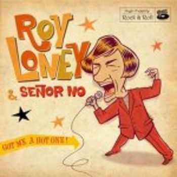 Loney Roy And Señor No - Got Me A Hot One! in the group VINYL / Rock at Bengans Skivbutik AB (3044190)