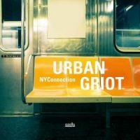 Nyconnection - Urban Griot in the group CD / Jazz at Bengans Skivbutik AB (3045762)