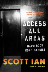 Scott Ian - Access All Areas. Stories From A Hard Rock Life in the group OUR PICKS / Recommended Music Books at Bengans Skivbutik AB (3045955)