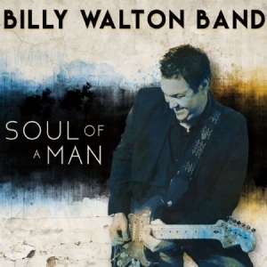 Billy Walton Band - Soul Of A Man in the group CD / Blues,Jazz at Bengans Skivbutik AB (3049766)
