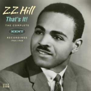 Hill Z.Z. - That's It! Complete Kent Rec. 64-68 in the group CD / RNB, Disco & Soul at Bengans Skivbutik AB (3050835)