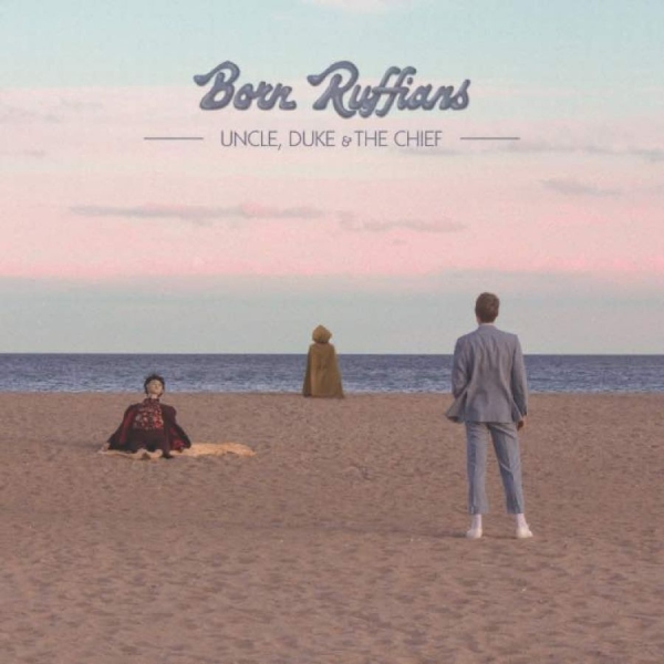 Born Ruffians - Uncle, Duke & The Chief in the group VINYL / Bestsellers at Bengans Skivbutik AB (3050862)