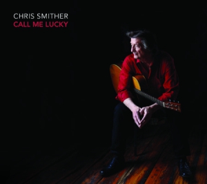 Smither Chris - Call Me Lucky in the group OUR PICKS / Stocksale / CD Sale / CD POP at Bengans Skivbutik AB (3052670)