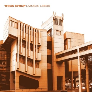 Thick Syrup - Living In Leeds in the group VINYL / Rock at Bengans Skivbutik AB (3052800)