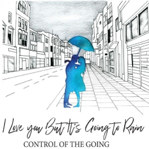 Control Of The Going - I Love You But It's Going To Rain in the group VINYL / Rock at Bengans Skivbutik AB (3052847)