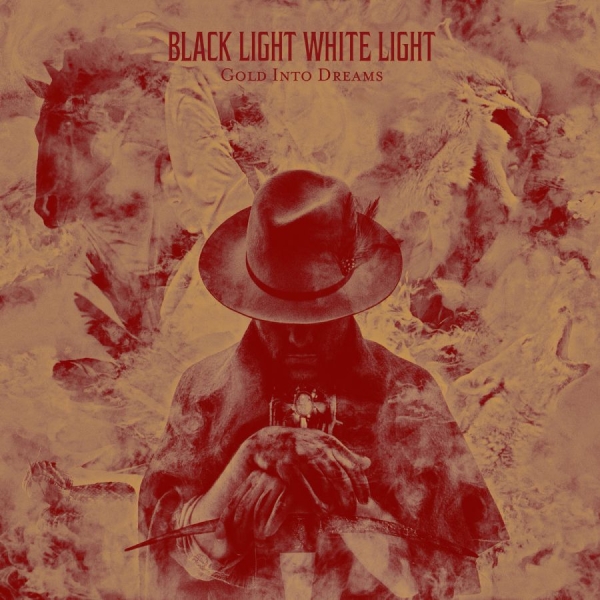 Black Light White Light - Gold Into Dreams in the group CD / Rock at Bengans Skivbutik AB (3071659)